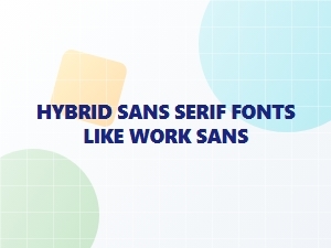 Work Sans as a Hybrid Typeface Model