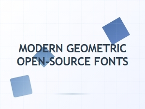 Explore Modern Geometric Open-Source Fonts
