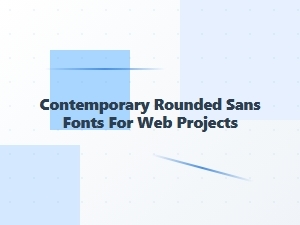 Modern Rounded Sans Fonts for Web Design