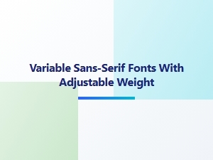 Mastering Variable Sans-Serif Fonts and Weight
